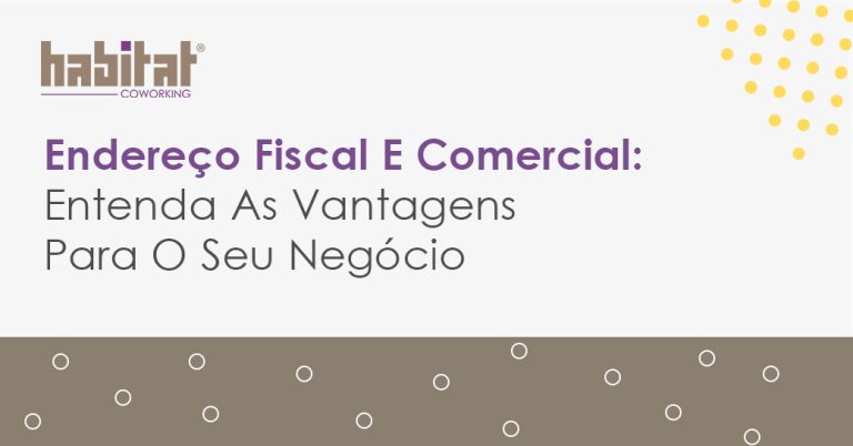 Quais são as vantagens de ter um endereço fiscal?